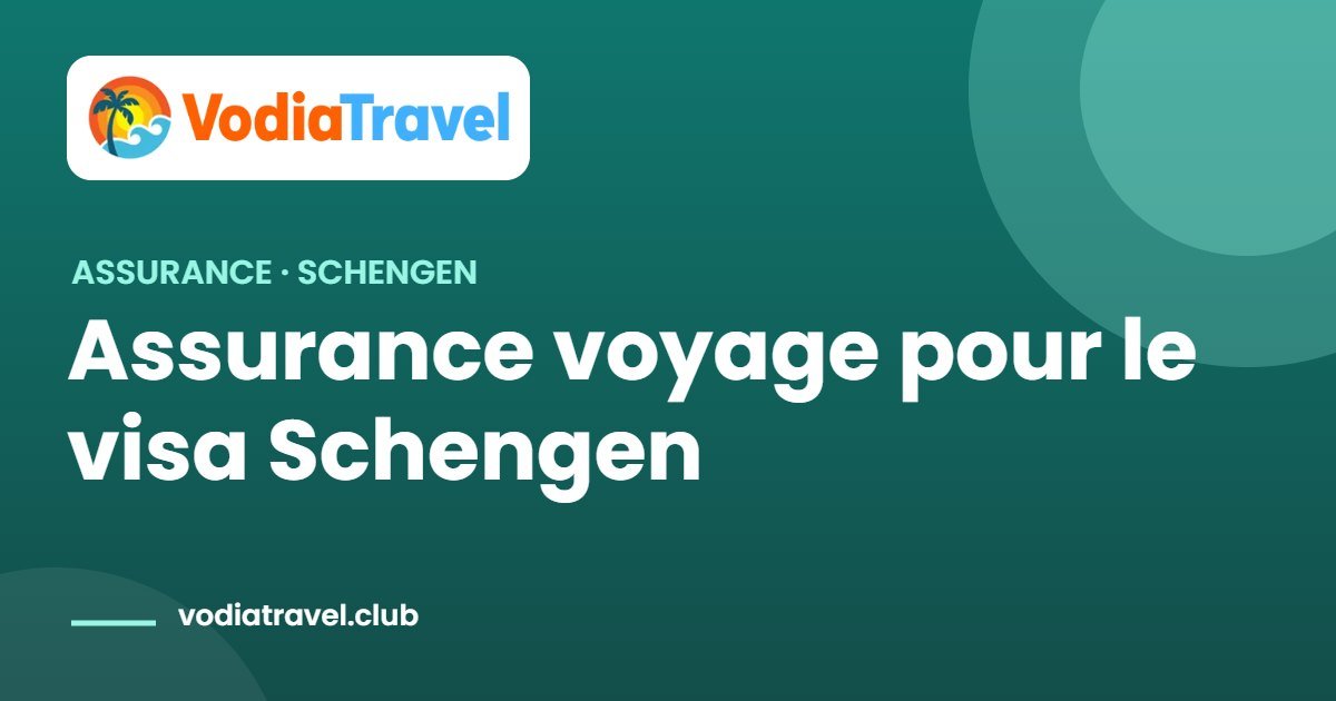 Meilleure assurance voyage pour le visa Schengen depuis la Côte d’Ivoire en 2026 : prix, exigences et assureurs 2 Assurance voyage pour le visa Schengen — VodiaTravel
